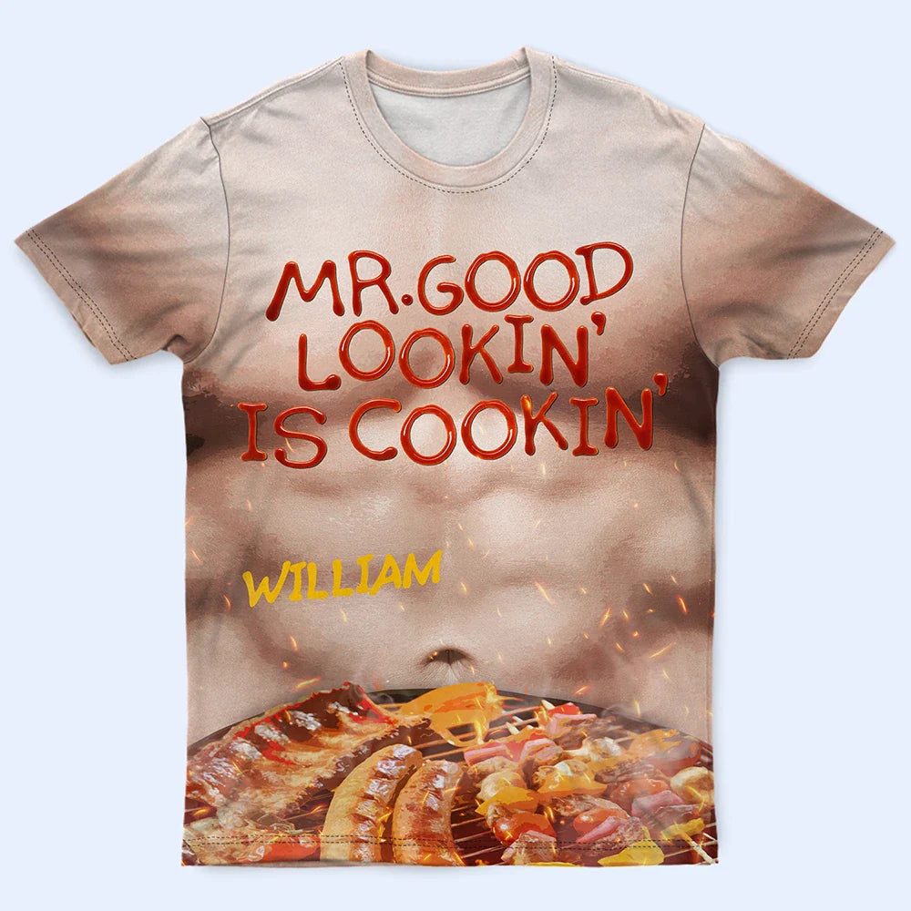 Funny Hot Muscle Man Mr. Good Looking Is Cooking Grilling - Personalized Full Print T Shirt
