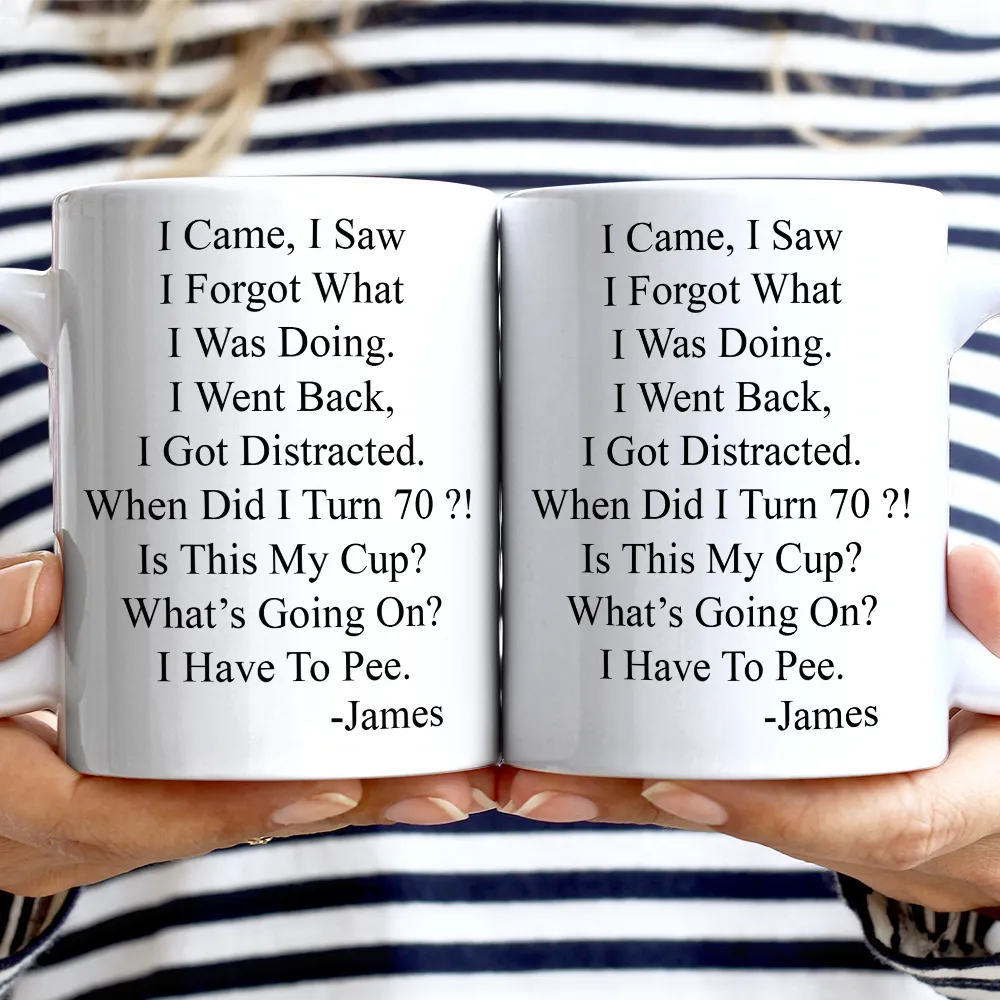 Gift For Yourself,Funny,Gift For Women,Gift For Men,Top Market - Funny Message When Did I Turn Old Age - Personalized Mug