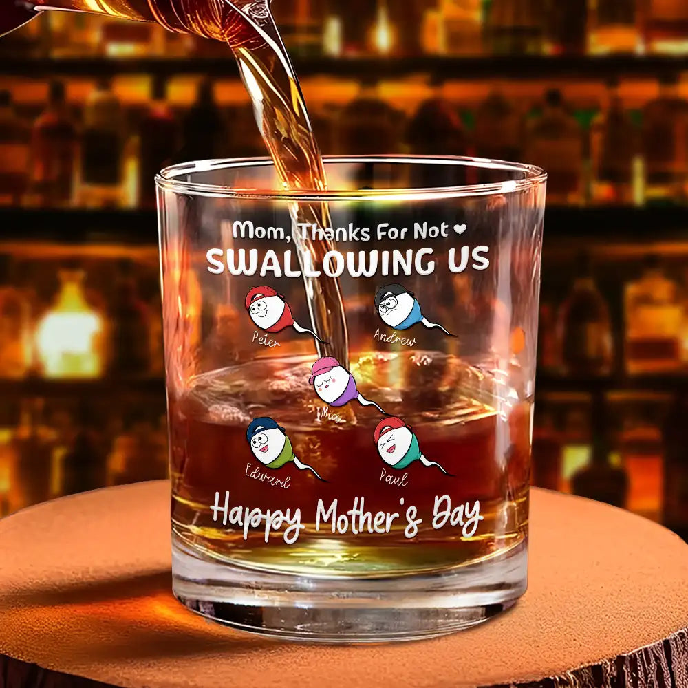 Gift For Mother, Funny - Funny Mom Thanks For Not Swallowing Us - Personalized Whiskey Glass