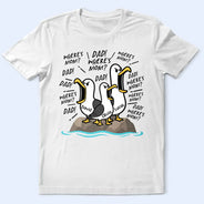 Gift For Husband,Gift For Grandpa,Gift For Father,Non-Eng,Icon,Humorous - Funny Seagull Dad Where's Mom - Personalized T Shirt
