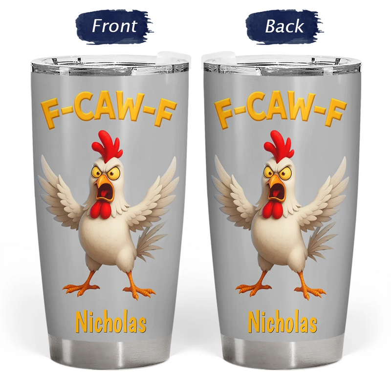 Funny Chicken F-Caw-F - Personalized Tumbler