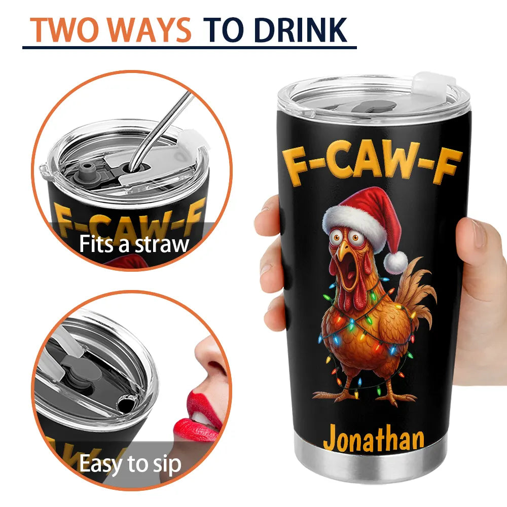 Funny Chicken F-Caw-F - Personalized Tumbler