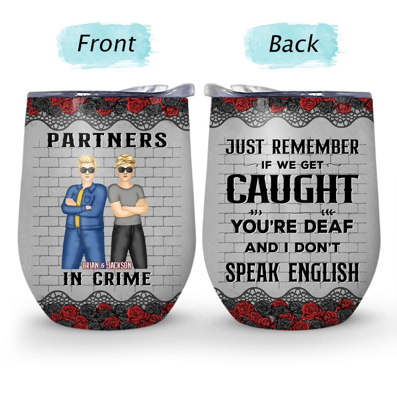 Bestie Partners In Crime If We Get Caught Black Ver - Gift For Besties - Personalized Custom Wine Tumbler