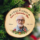 Custom Photo I Will Always Love And Remember You - Memorial, Christmas Gift - Personalized Wood Slice Ornament