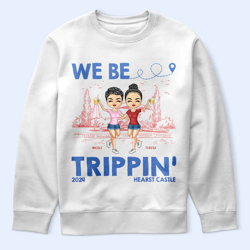 We Be Tripping - Personalized T Shirt