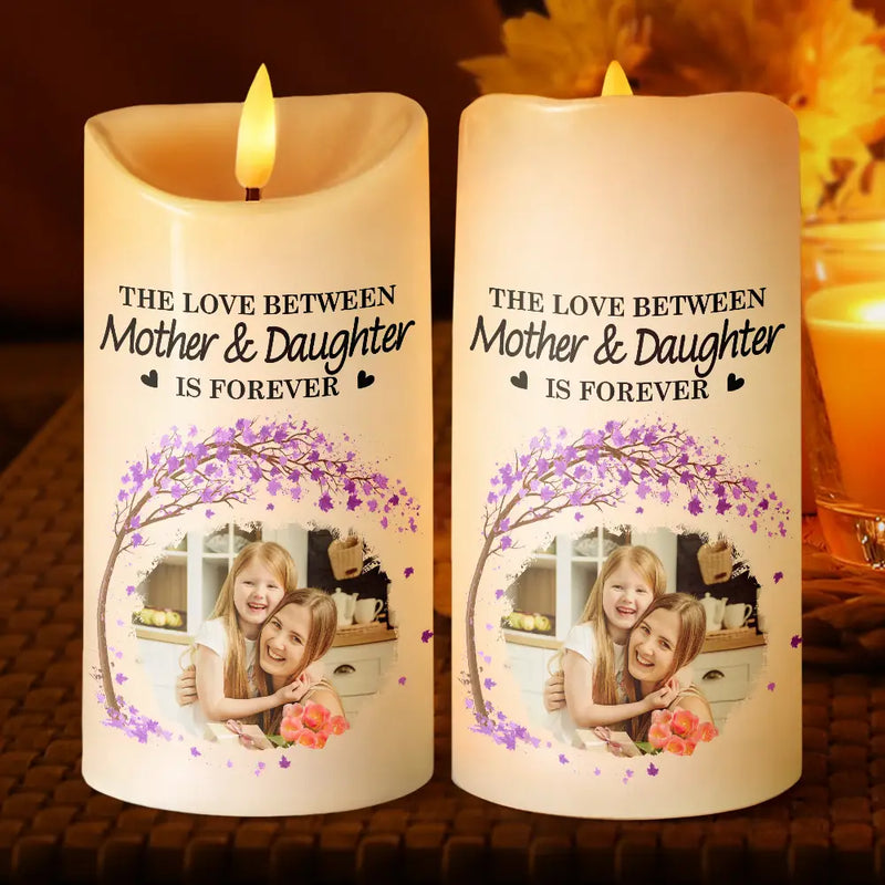 Gift For Mother, Mom - Daughters (Adult), Gift For Daughter, Gift For Son, Mom - Sons - Custom Photo The Love Between Mother & Daughters Is Forever - Personalized Flameless LED Candle