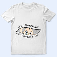 Gift For Wife,Gift For Yourself,Gift For Women,Parents,Gift For Mother,New Mom,Pregnant Mom,French,Non-Eng,Vector,Adorable - Excusez-Moi C’est Déjà L’heure - Pour Future Maman - T-Shirt Personnalisé