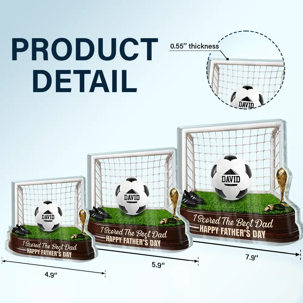 Gift For Father,Top Market,Football (Soccer),Confident,Icon - Game Day We Scored The Best Dad - Personalized Custom Shaped Acrylic Plaque