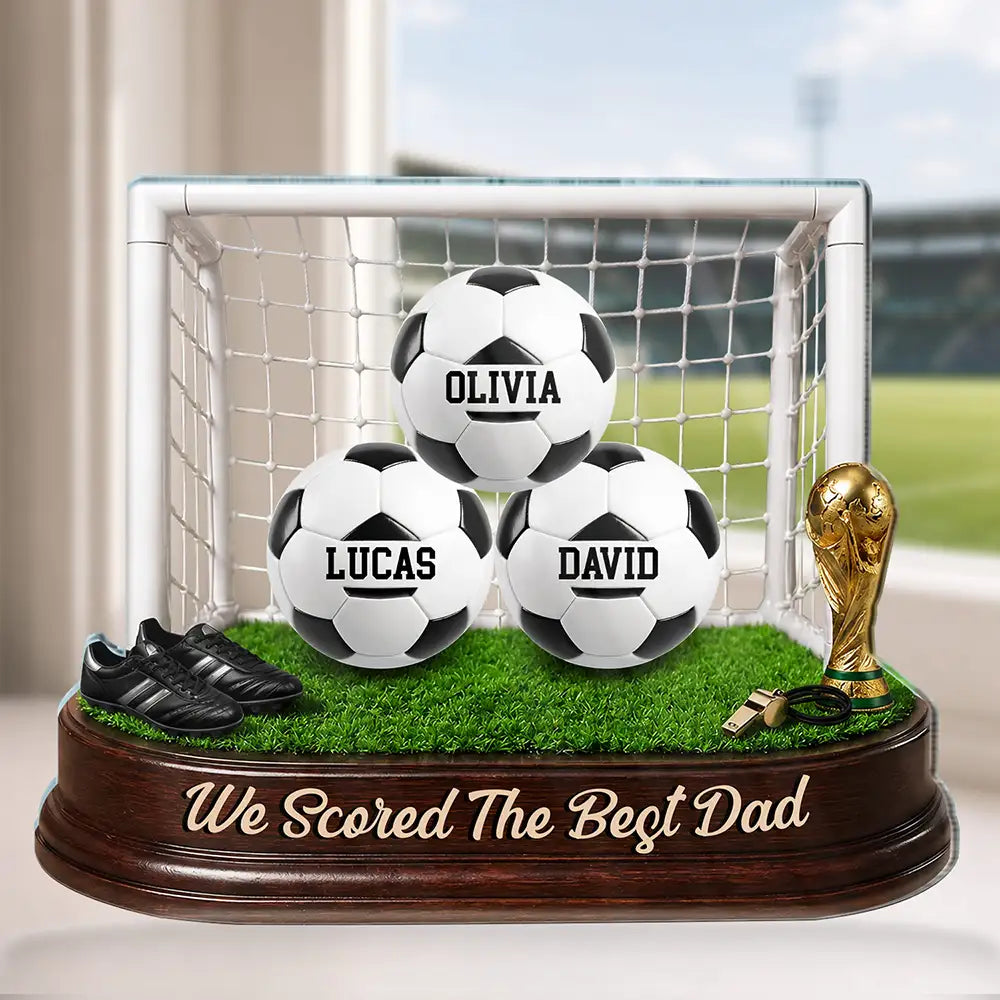 Gift For Father,Top Market,Football (Soccer),Confident,Icon - Game Day We Scored The Best Dad - Personalized Custom Shaped Acrylic Plaque