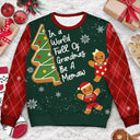 Gift For Women,Gift For Grandma,Gift For Mother,Love,Christmas - Gingerbread Cookie World Full Of Grandmas - Personalized Unisex Ugly Sweater