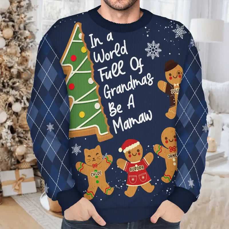 Gift For Women,Gift For Grandma,Gift For Mother,Love,Christmas - Gingerbread Cookie World Full Of Grandmas - Personalized Unisex Ugly Sweater