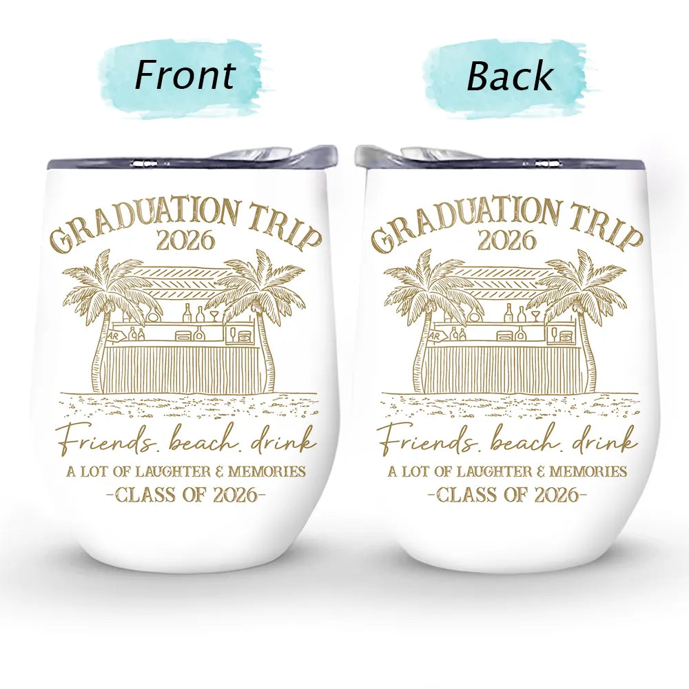 Beach,Gift For Bestie,Family,Happy,Summer - Girls Trip A Lot Of Laughter & Memories - Personalized Wine Tumbler