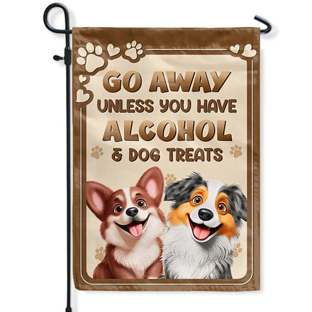 Go Away Unless You Have Alcohol And Dog Treats 3D Effect - Personalized Flag