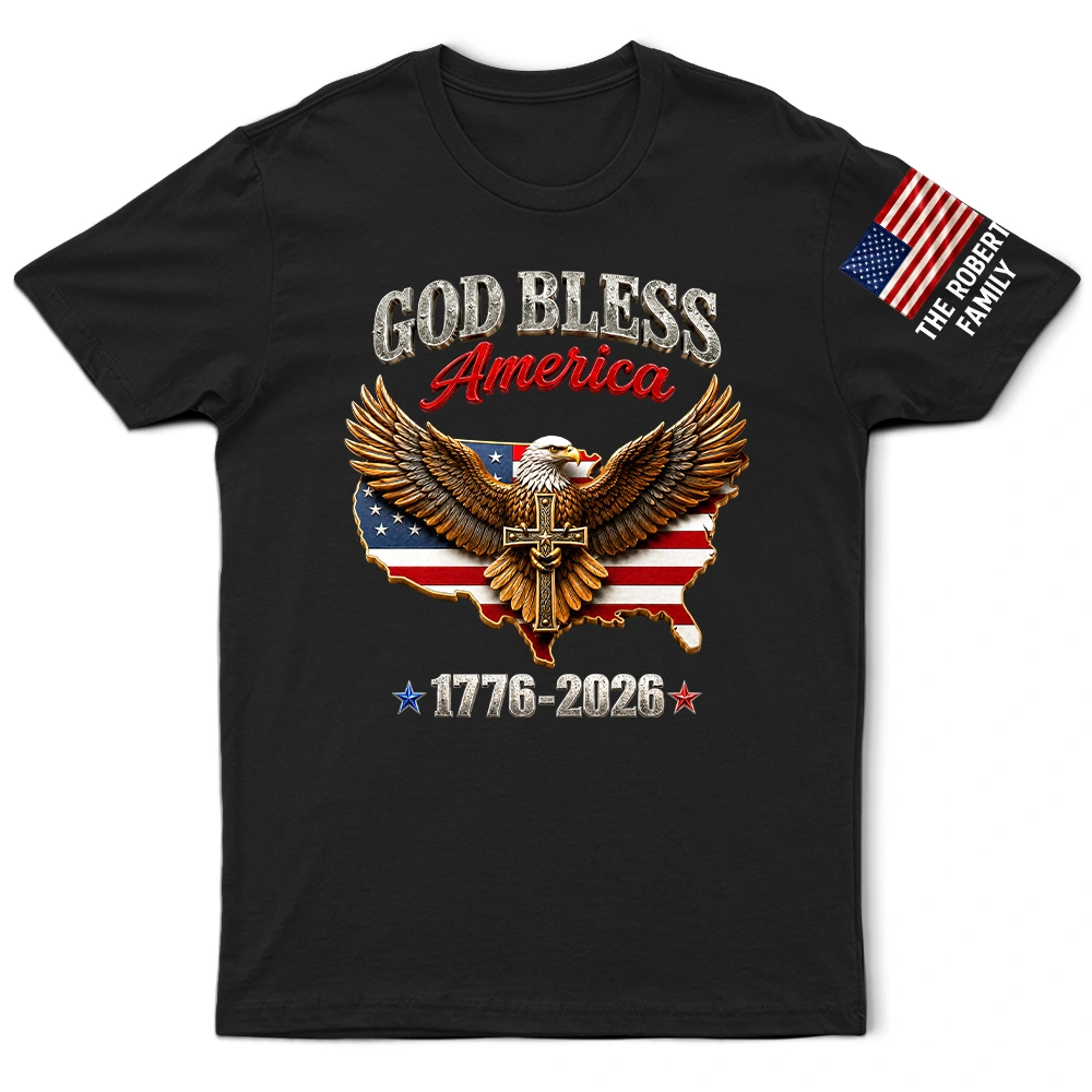 America 250th,Independence Day,Gift For Yourself,Proud,Custom Text - God Bless America - Personalized T Shirt