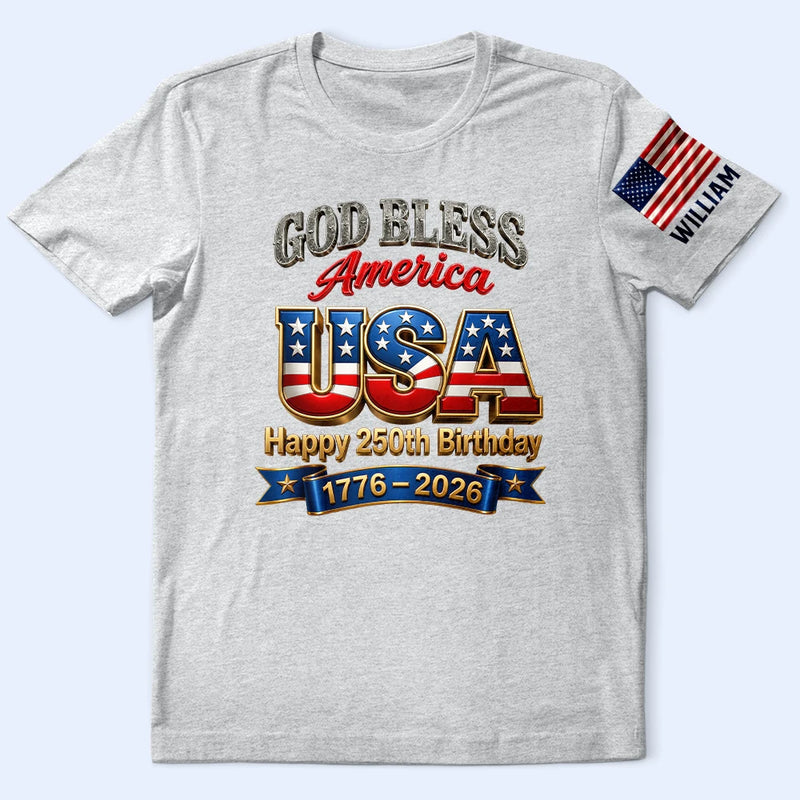 America 250th,Independence Day,Gift For Yourself,Proud,Custom Text - God Bless America - Personalized T Shirt