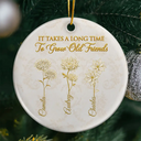 Old Besties,Sentimental,Gift For Bestie,Christmas,Icon - Gold Birth Month Flower Grow An Old Friend - Personalized Circle Ceramic Ornament