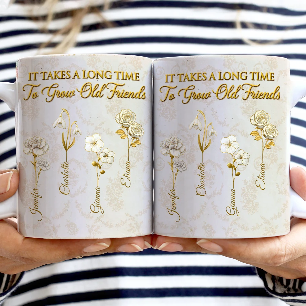 Old Best friends, Gift For Women, Gift For Bestie, Happy, Top Market - Gold Birth Month Flower Grow An Old Friend - Personalized White Edge-to-Edge Mug