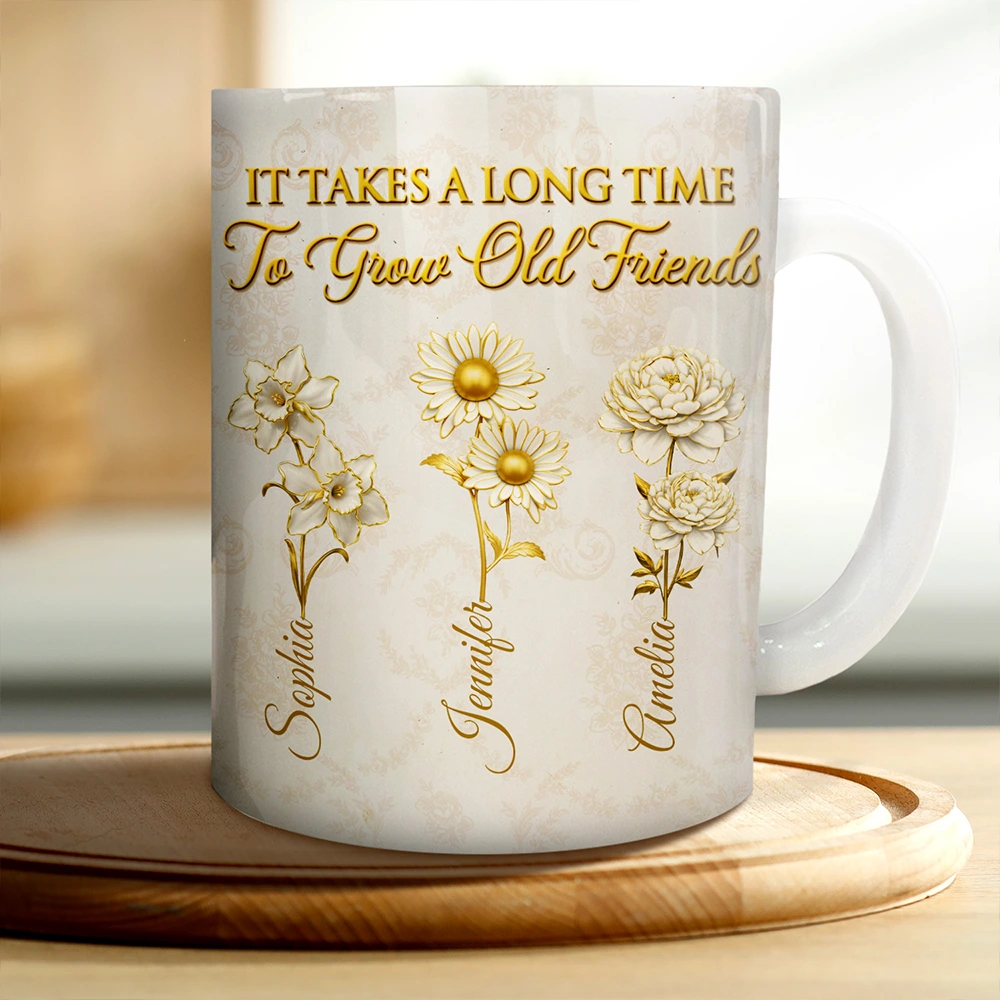 Old Best friends, Gift For Women, Gift For Bestie, Happy, Top Market - Gold Birth Month Flower Grow An Old Friend - Personalized White Edge-to-Edge Mug