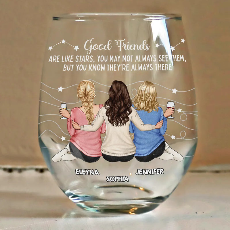 Gift For Bestie,Gift For Sisters,Happy,Old Best friends - Good Friends Are Like Stars - Personalized Stemless Wine Glass