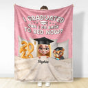 Graduation,Dad,Children,Mom,Gift For Sibling,Gift For Bestie - Graduated Can I Go Back To Bed Now - Personalized Fleece Blanket, Sherpa Blanket