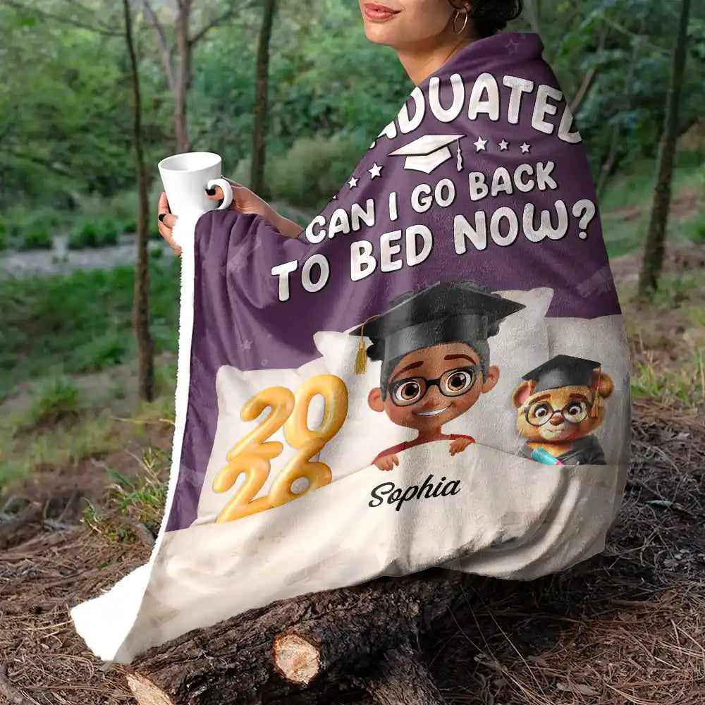 Graduation,Dad,Children,Mom,Gift For Sibling,Gift For Bestie - Graduated Can I Go Back To Bed Now - Personalized Fleece Blanket, Sherpa Blanket