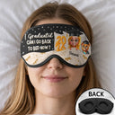 Graduation,Gift For Women,Gift For Men,Happy - Graduated Can I Go Back To Bed Now - Personalized 3D Sleep Mask