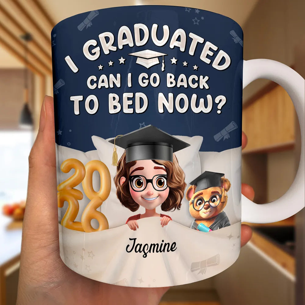 Graduation,Dad - Children,Mom - Children,Gift For Sibling,Gift For Bestie,Happy - Graduated Can I Go Back To Bed Now - Personalized White Edge-to-Edge Mug
