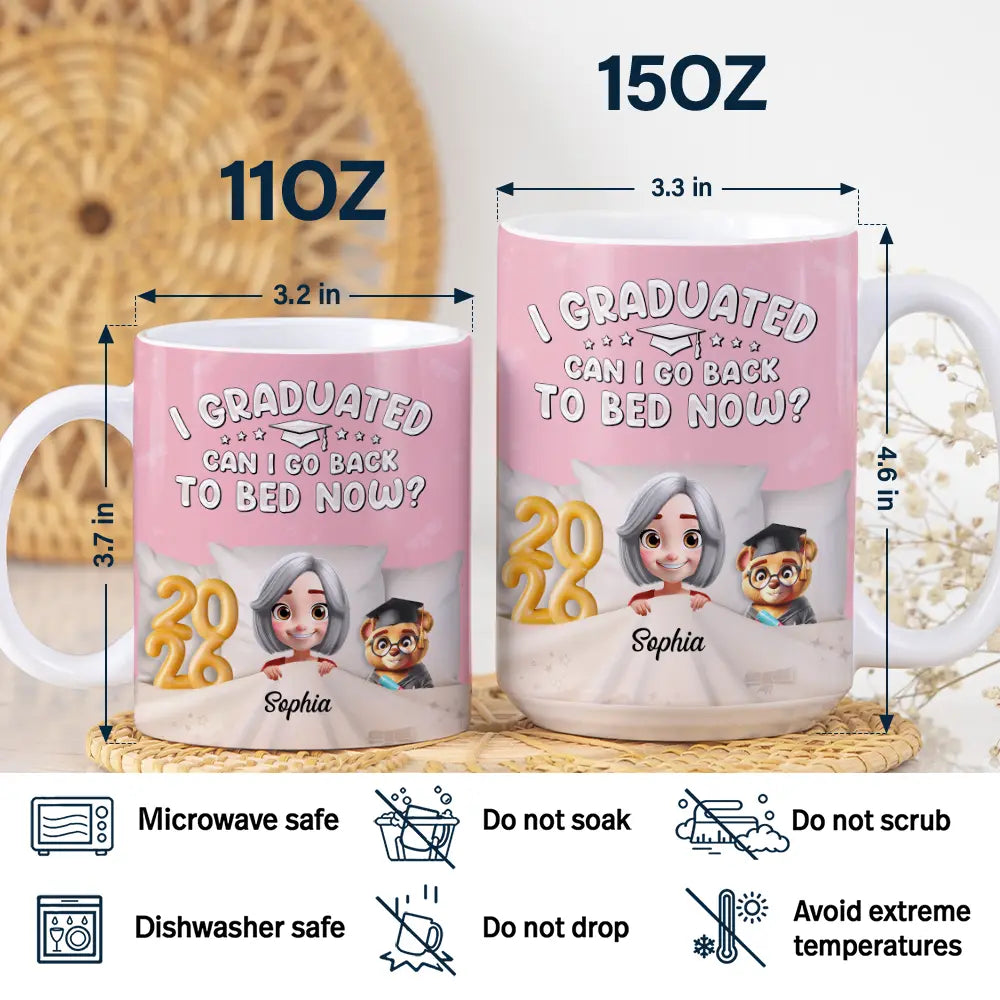 Graduation,Dad - Children,Mom - Children,Gift For Sibling,Gift For Bestie,Happy - Graduated Can I Go Back To Bed Now - Personalized White Edge-to-Edge Mug