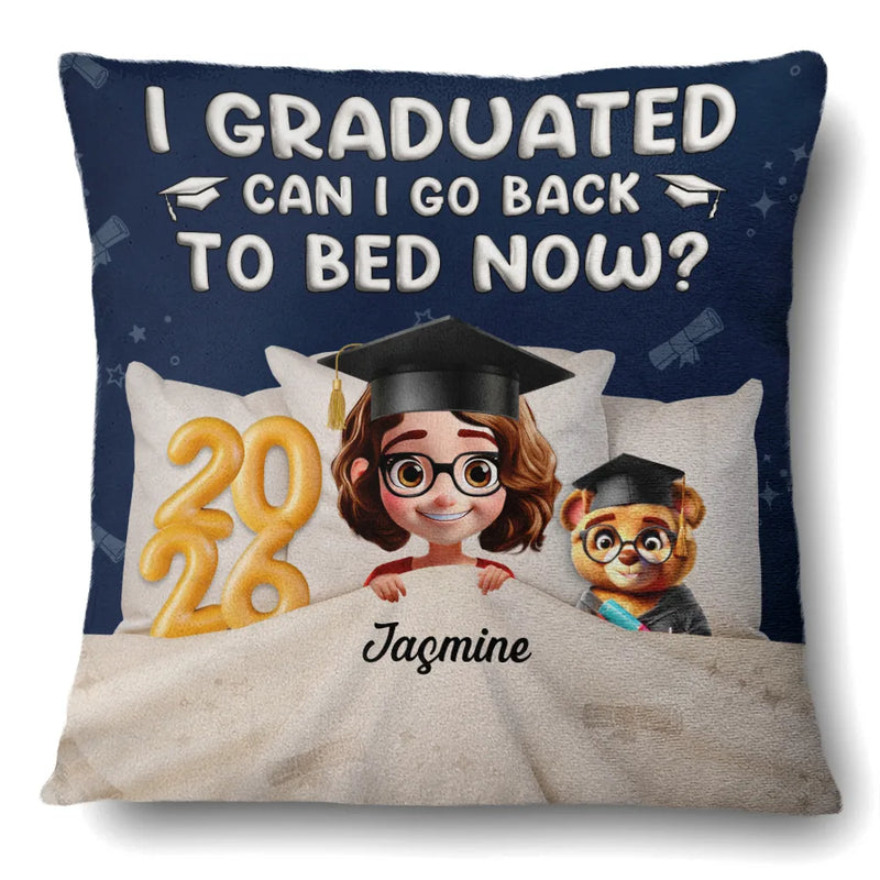 Graduation, Dad - Children, Mom - Children, Gift For Sibling, Gift For Bestie, Happy - Graduated Can I Go Back To Bed Now - Personalized Pillow