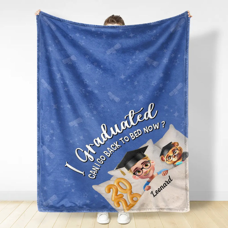 Graduation,Gift For Women,Gift For Men,Happy - Graduated Can I Go Back To Bed Now 3D Effect - Personalized Fleece Blanket, Sherpa Blanket