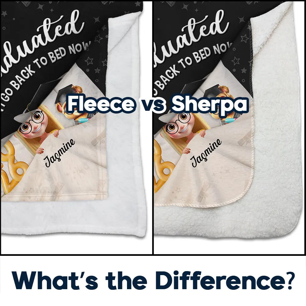 Graduation,Gift For Women,Gift For Men,Happy - Graduated Can I Go Back To Bed Now 3D Effect - Personalized Fleece Blanket, Sherpa Blanket