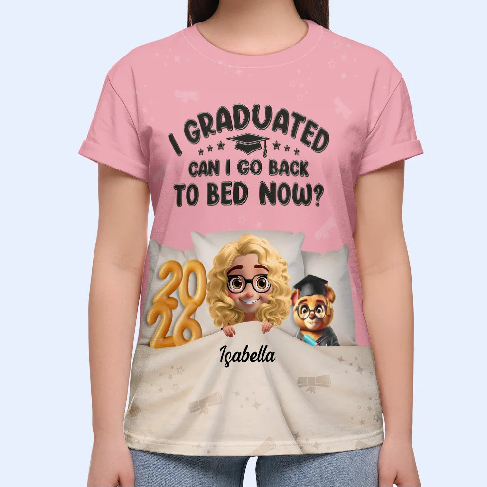Graduated Can I Go Back To Bed Now - Personalized Full Print T Shirt