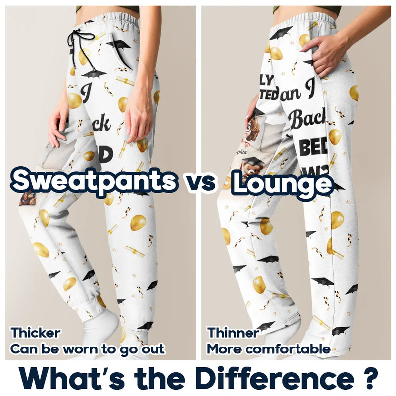Graduated Can I Go Back To Bed Now - Personalized Sweatpants