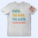Gift For Grandpa,Gift For Father,Funny - Grandpa Dad UnCle The Man The Myth The Bad Influence - Personalized T Shirt