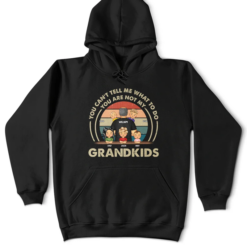 Gift For Husband,Gift For Yourself,Gift For Men,Gift For Grandpa,Gift For Father,Grandpa - Grandkids,Dad - Daughters (Young),Dad - Sons,Dad - Children,Funny - Grandpa You Can't Tell Me What To Do - Personalized T Shirt