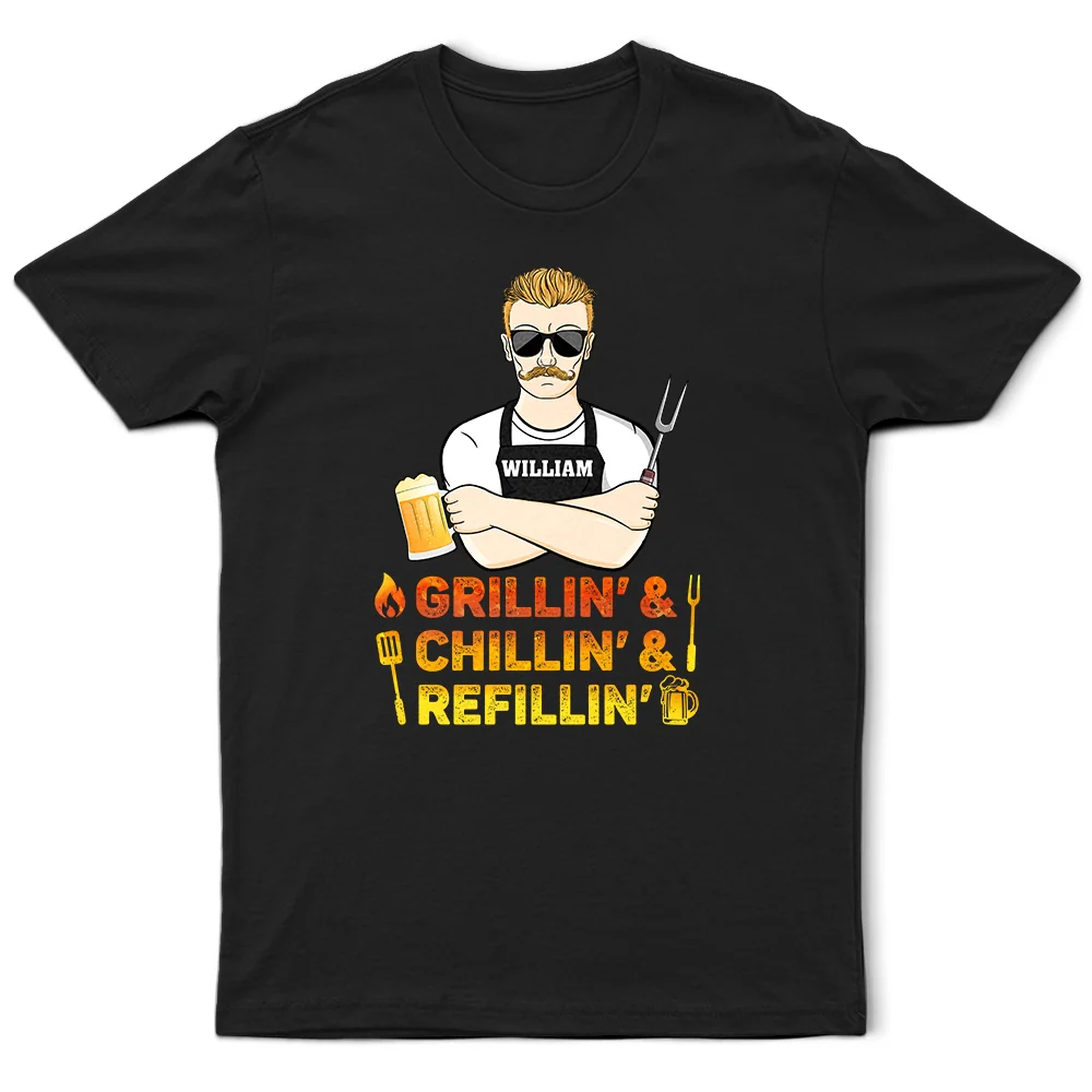 Grillin' Chillin' Refillin' - Personalized T Shirt