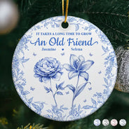 Happy,Gift For Bestie,Old Best friends,Gift For Sisters,Christmas - Grow An Old Friend Toile Birth Flower - Personalized Circle Ceramic Ornament