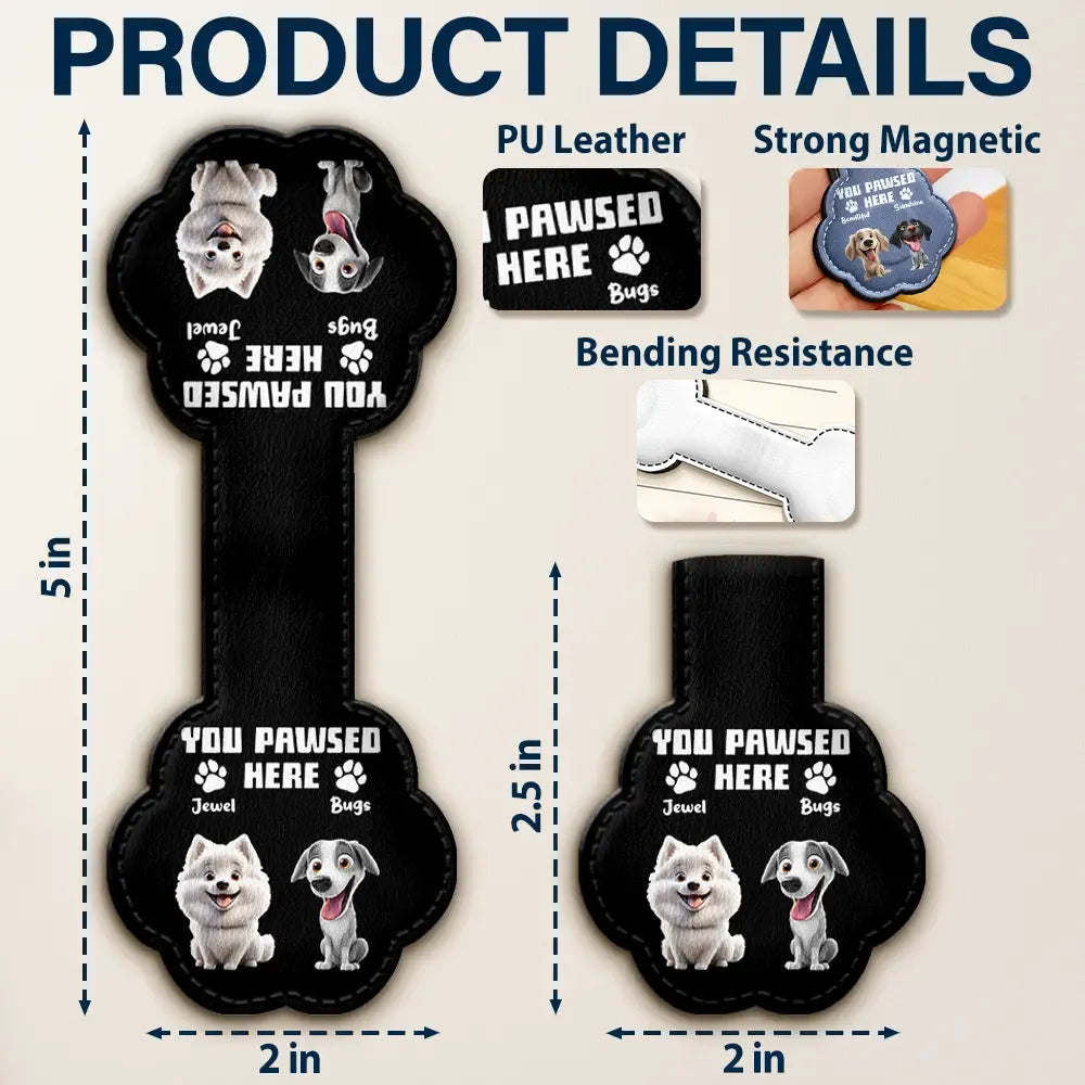 Pet Lovers,Pet Mom,Pet Dad,Dog Lovers,Dog Mom,Dog Dad,Reading,Happy - You Pawsed Here 3D Effect Funny Dog - Personalized Custom Shaped Leather Magnetic Bookmark