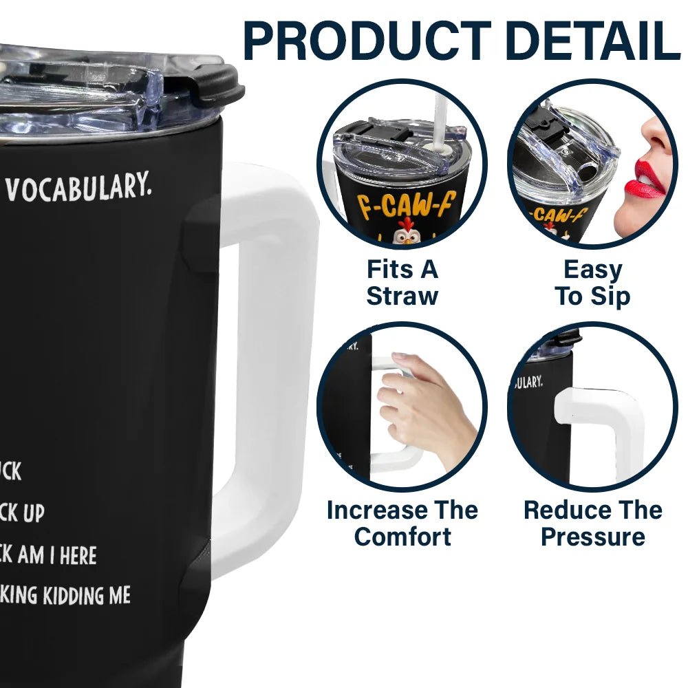 Gift For Yourself,Gifts For Colleagues,Funny - 3D Effect Funny Chicken F-CAW-F My Work Vocabulary - Personalized 40oz Tumbler With Straw