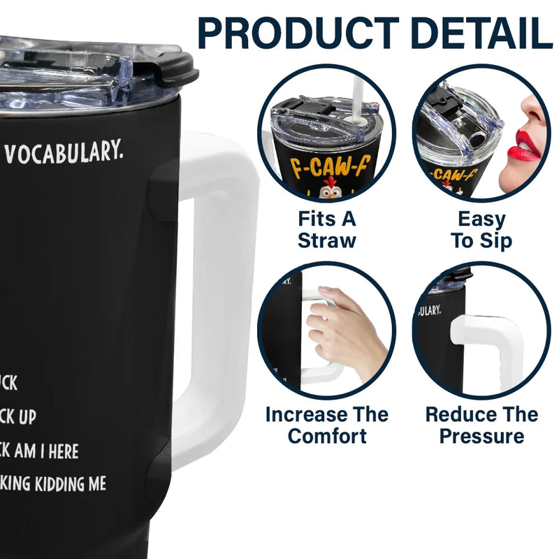 Gift For Yourself,Gifts For Colleagues,Funny - 3D Effect Funny Chicken F-CAW-F My Work Vocabulary - Personalized 40oz Tumbler With Straw