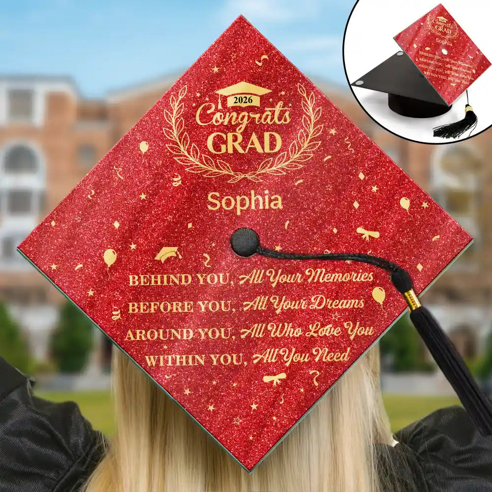 Behind You All Memories Congrats Grad - Personalized Graduation Cap Topper