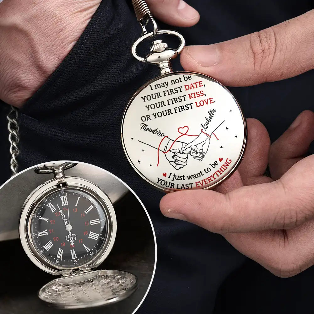Gift For Couples,Gift For Husband,Gift For Boyfriend,Gift For Wife,Gift For Girlfriend,LGBT,Gift For Women,Gift For Men,Love,Icon,Romantic - Couple Holding Hands I Want To Be Your Last Everything - Personalized Pocket Watch