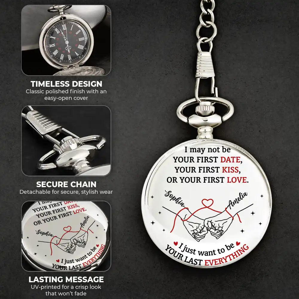 Gift For Couples,Gift For Husband,Gift For Boyfriend,Gift For Wife,Gift For Girlfriend,LGBT,Gift For Women,Gift For Men,Love,Icon,Romantic - Couple Holding Hands I Want To Be Your Last Everything - Personalized Pocket Watch