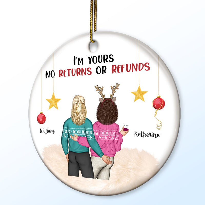 I'm Yours No Returns Or Refunds - Christmas Gift For Couples - Personalized Circle Ceramic Ornament