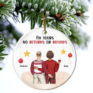 I'm Yours No Returns Or Refunds - Christmas Gift For Couples - Personalized Circle Ceramic Ornament