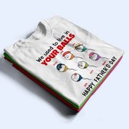 We Used To Live In Your Balls - Personalized T Shirt