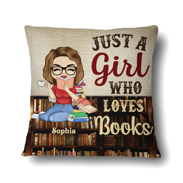 Just A Girl Who Loves Books Reading - Reading Gift - Personalized Custom Pillow