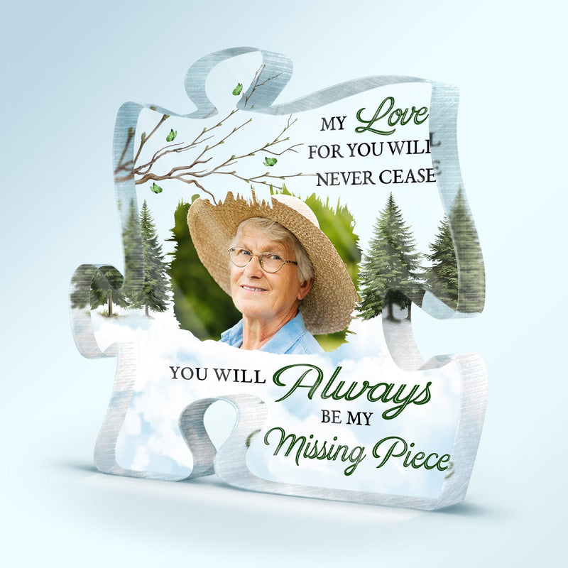 Custom Photo Always Be Our Missing Piece - Loving, Memorial Gift For Family, Siblings, Friends - Personalized Puzzle Shaped Acrylic Plaque