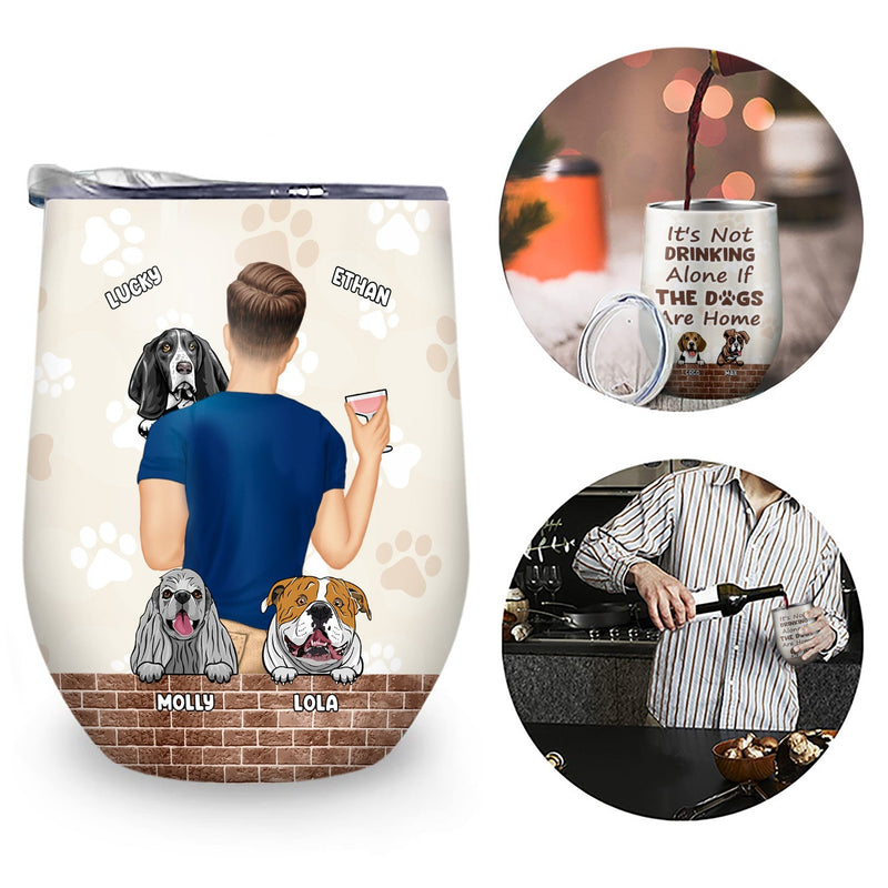It's Not Drinking Alone - Gift Dog Mom, Dog Dad - Personalized Custom Wine Tumbler