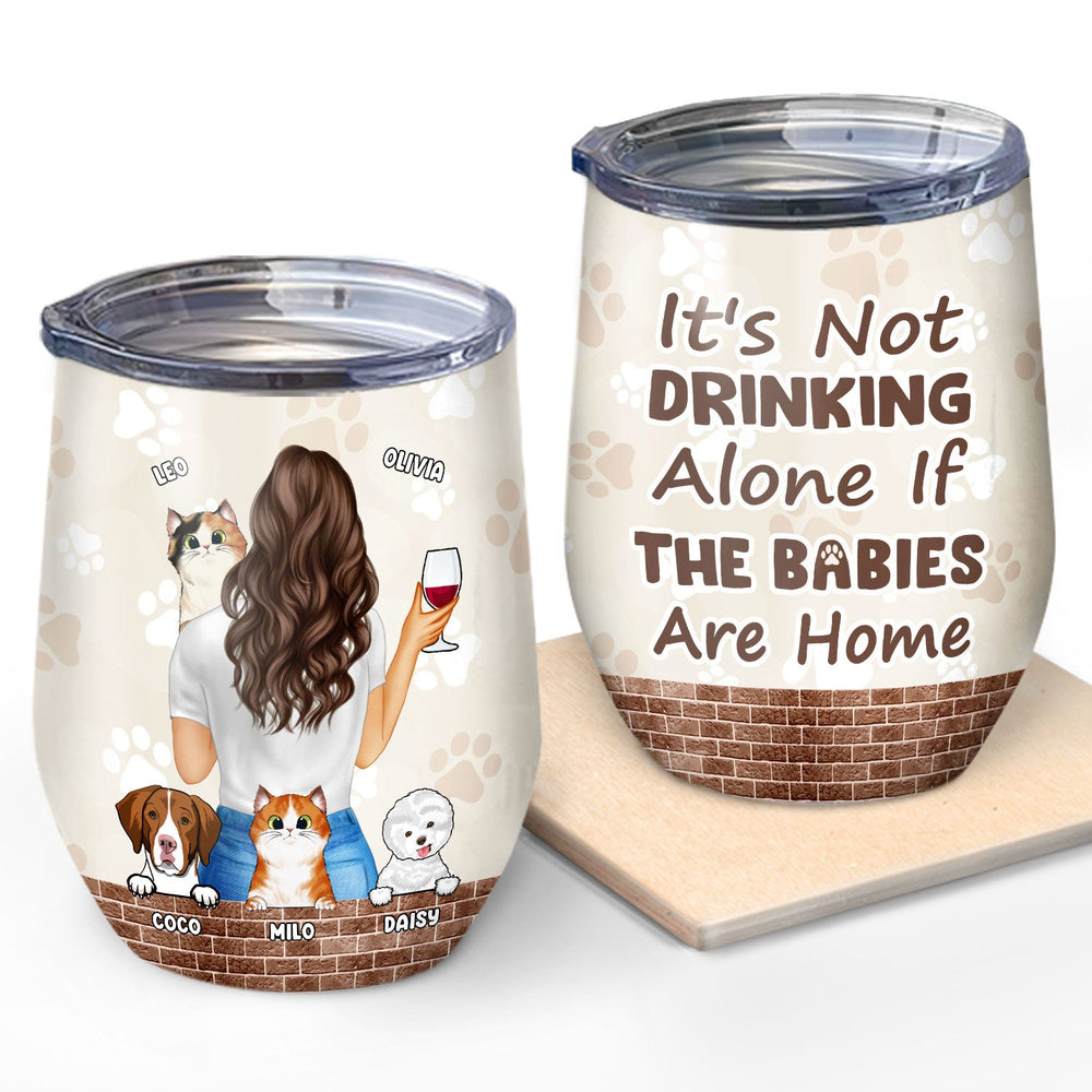 It's Not Drinking Alone - Gift For Dog And Cat Lovers - Personalized Custom Wine Tumbler